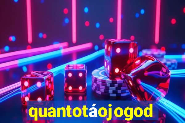 quantotáojogodo