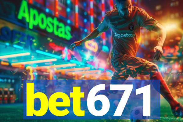 bet671