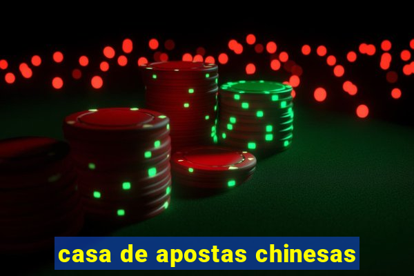 casa de apostas chinesas