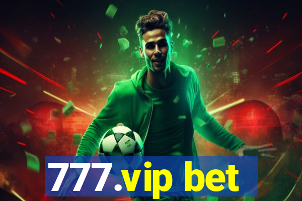 777.vip bet