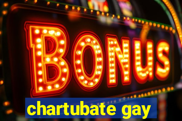 chartubate gay