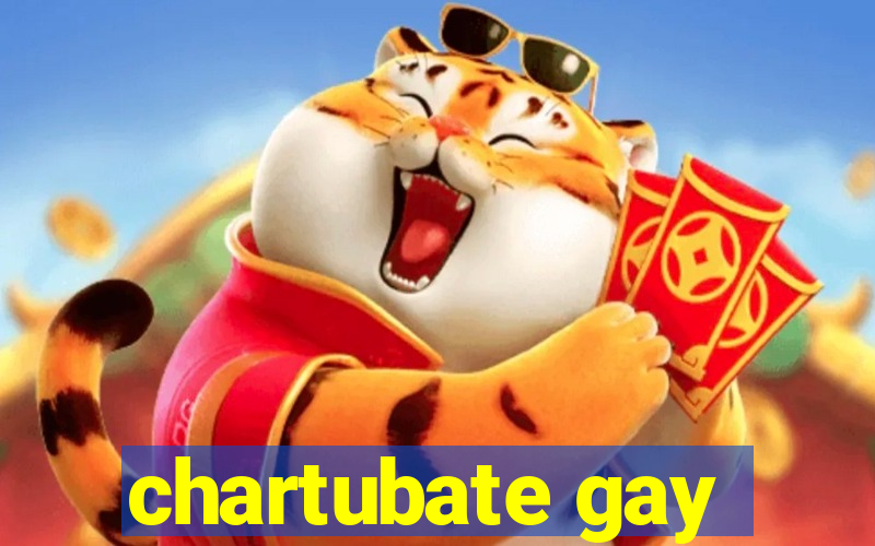 chartubate gay