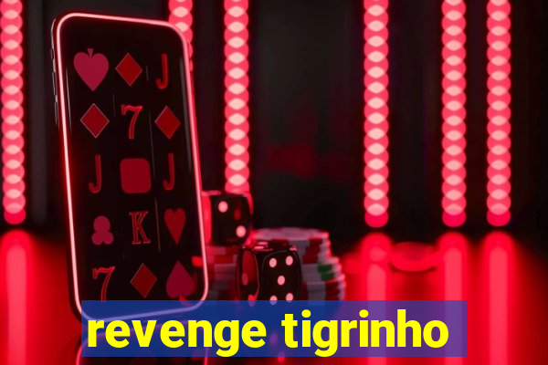 revenge tigrinho