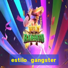 estilo gangster shopping popular