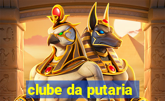 clube da putaria