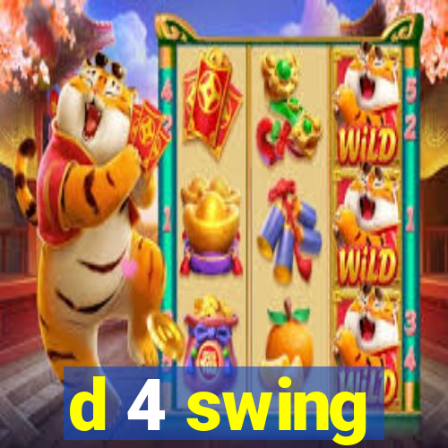 d 4 swing