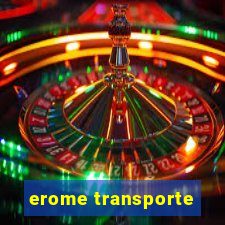 erome transporte