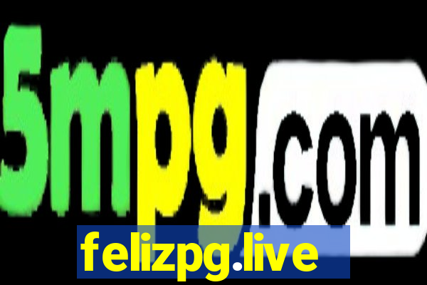 felizpg.live