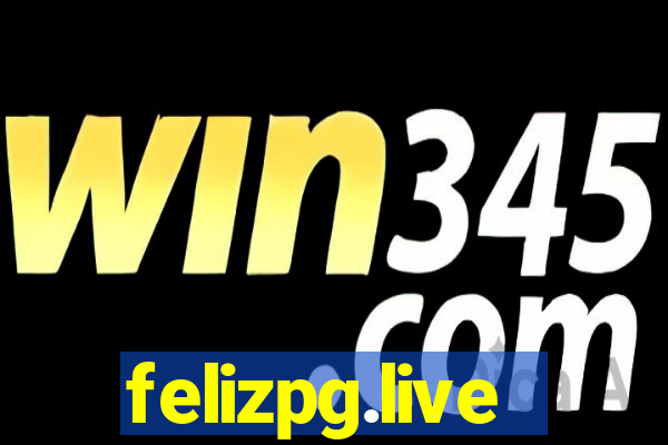 felizpg.live