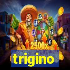 trigino