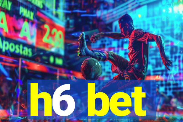 h6 bet