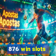 876 win slots