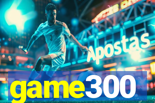 game300