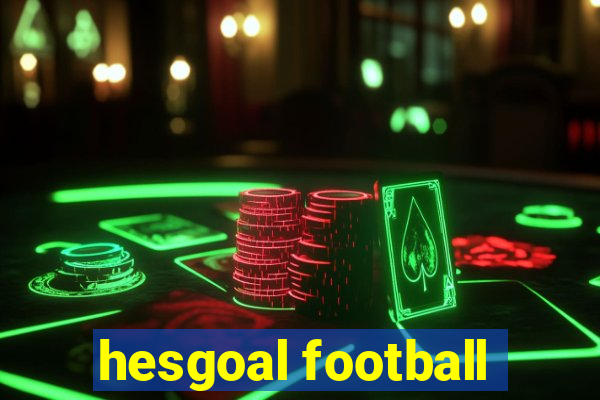 hesgoal football