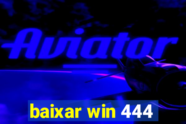 baixar win 444