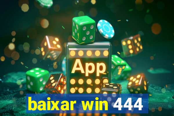 baixar win 444