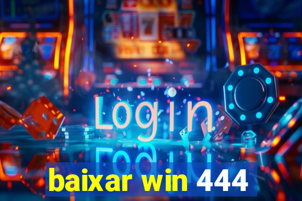 baixar win 444