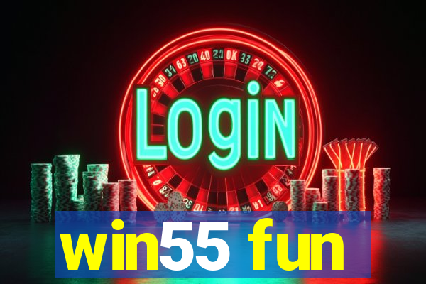 win55 fun