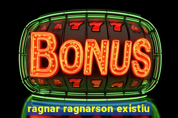 ragnar ragnarson existiu