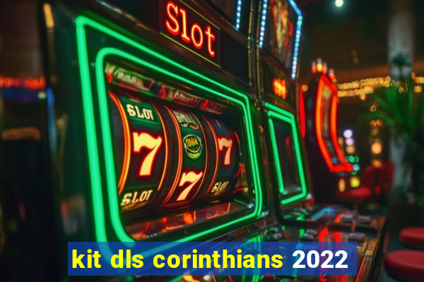 kit dls corinthians 2022