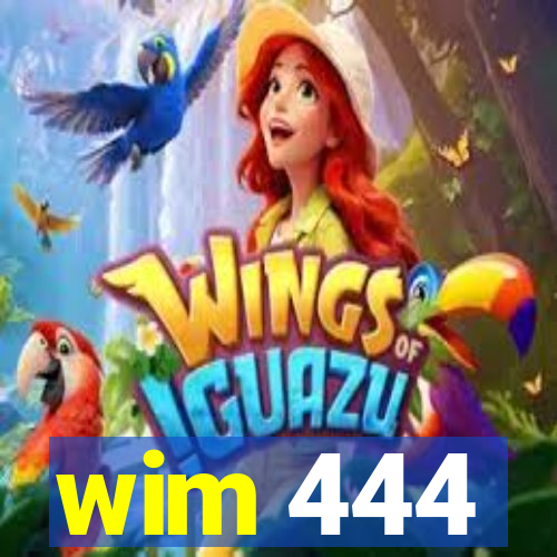 wim 444