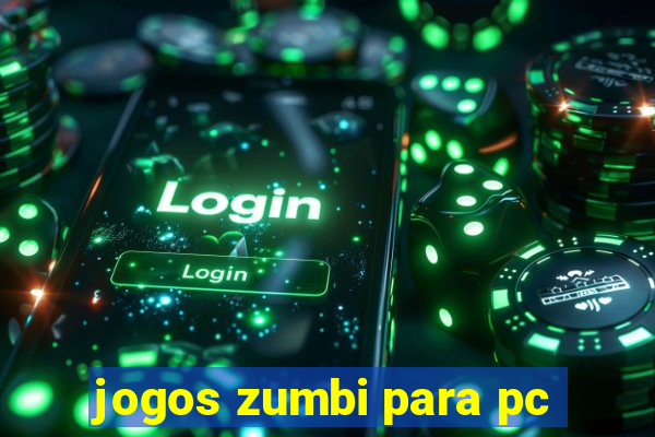 jogos zumbi para pc