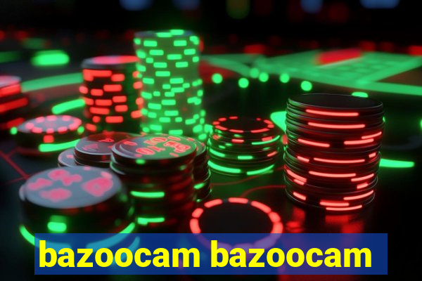 bazoocam bazoocam