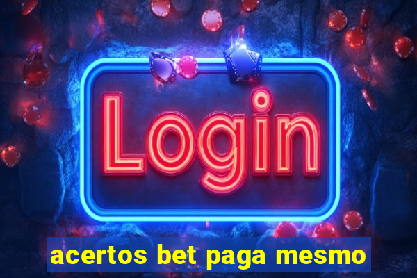 acertos bet paga mesmo