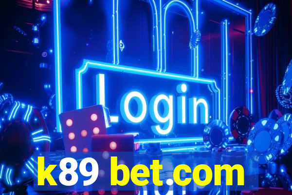 k89 bet.com