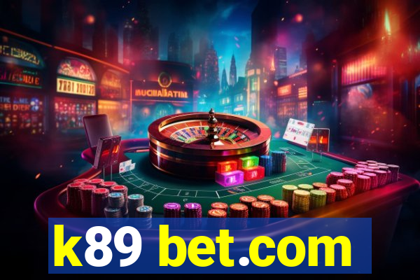 k89 bet.com