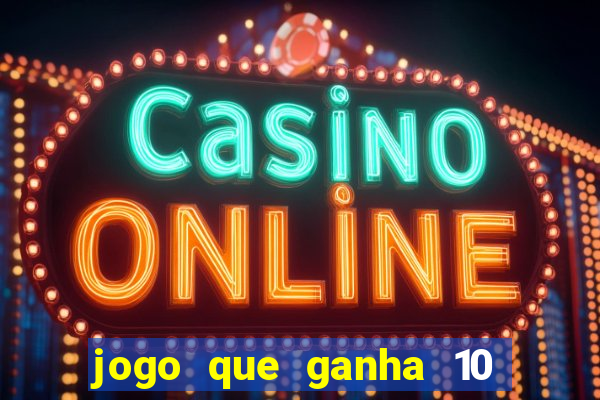 jogo que ganha 10 reais ao se cadastrar