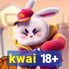 kwai 18+