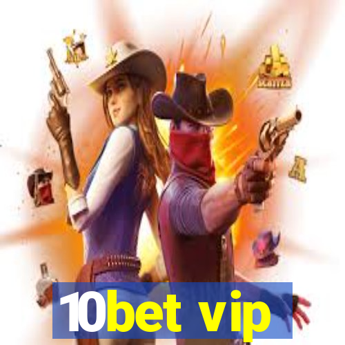 10bet vip