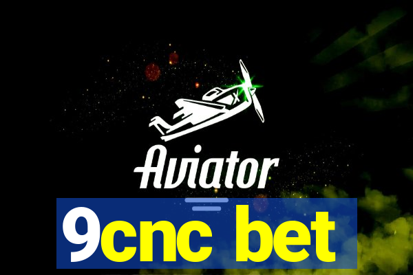 9cnc bet