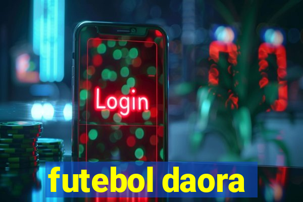 futebol daora