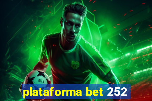 plataforma bet 252