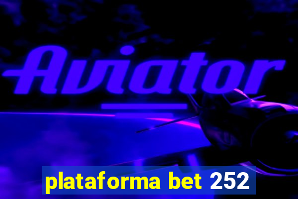 plataforma bet 252