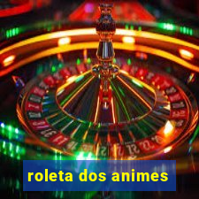 roleta dos animes