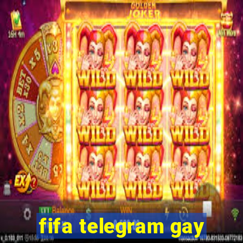 fifa telegram gay