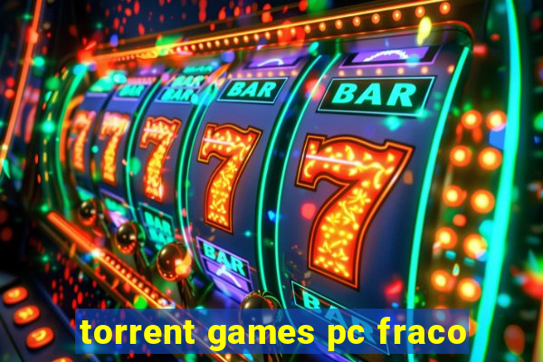 torrent games pc fraco