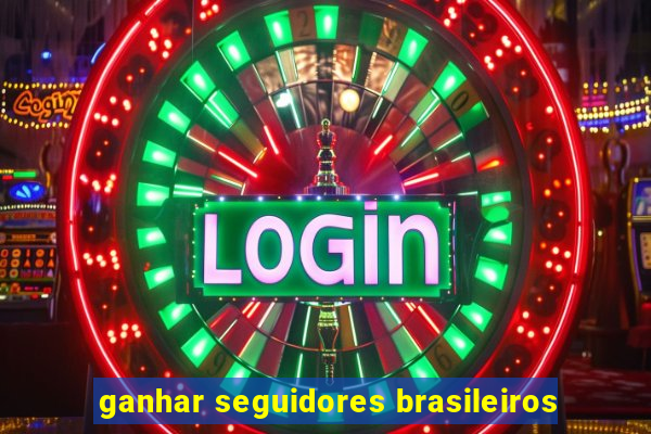 ganhar seguidores brasileiros