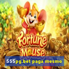 555pg.bet paga mesmo