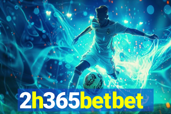 2h365betbet