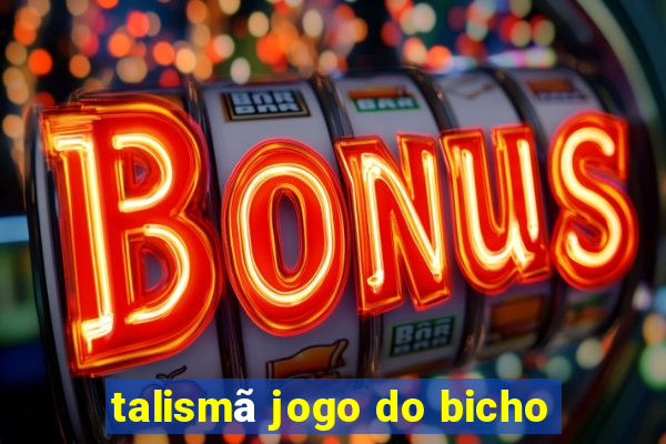 talismã jogo do bicho