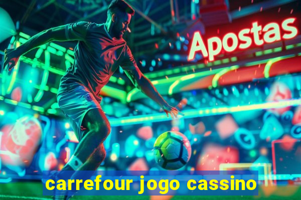 carrefour jogo cassino