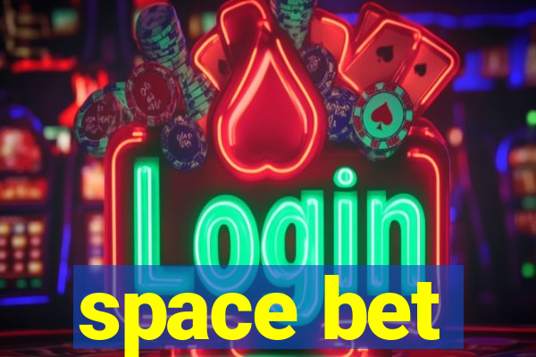 space bet