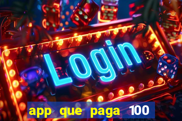 app que paga 100 reais por dia