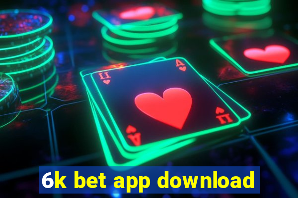 6k bet app download