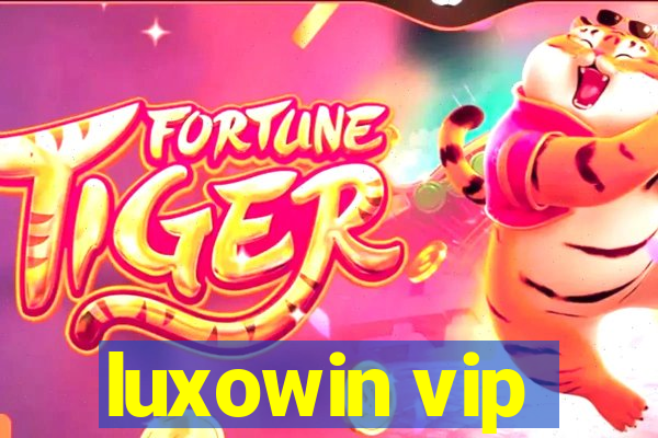 luxowin vip