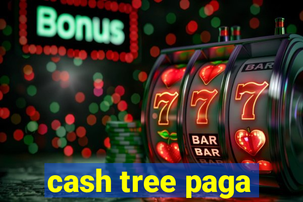 cash tree paga